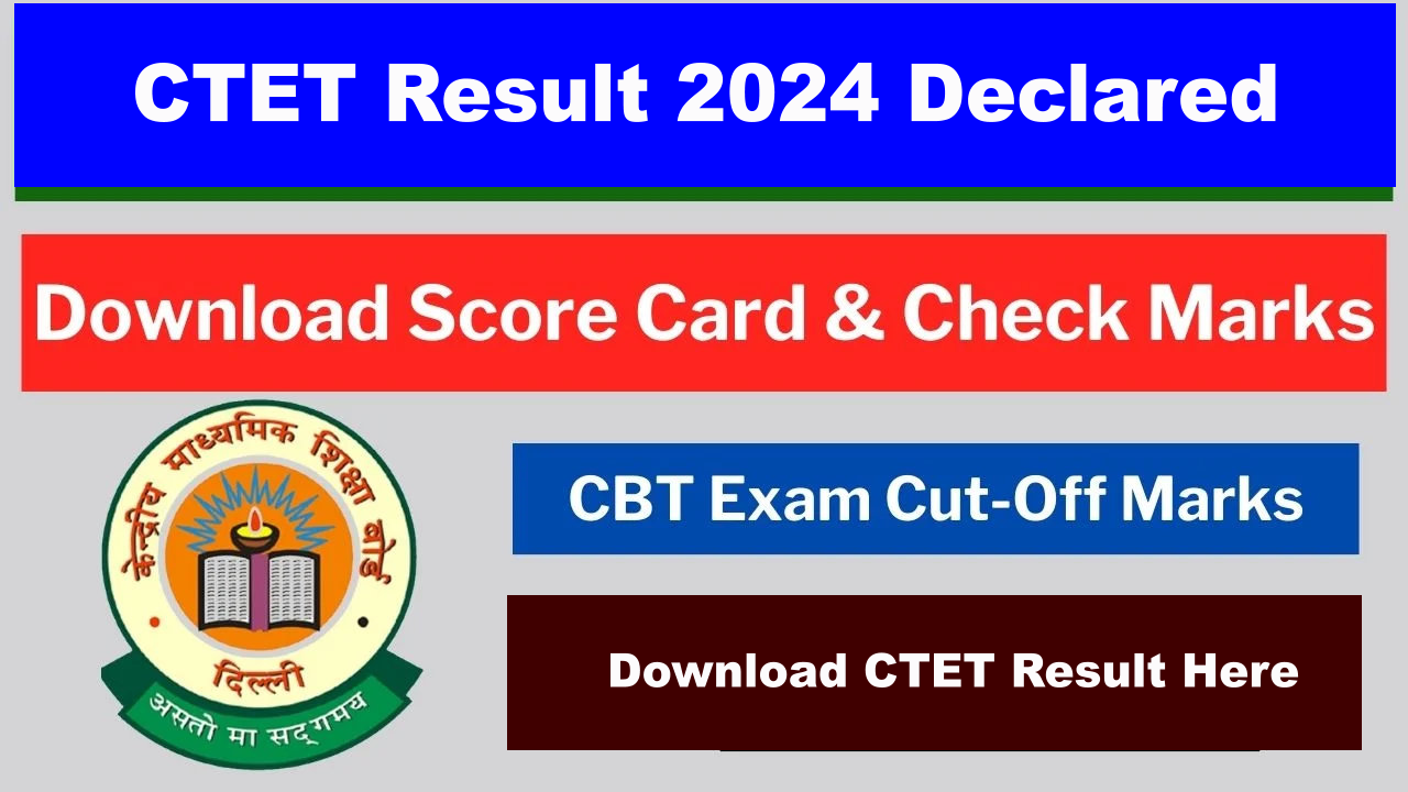 CTET Result 2024 Released Click for Download : CTET परिणाम 2024 जारी, डाउनलोड करने के लिए क्लिक करें