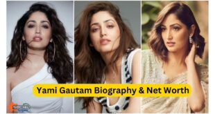 Yami Gautam Biography & Net Worth