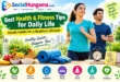 Best Health & Fitness Tips for Daily Life
